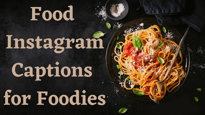 100+ Best Instagram Captions (Cool, Funny, Cute, Savage) | Selfie Quotes food-captions